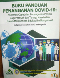 Image of Buku Panduan Penanganan Covid-19: Asesmen Cepat dan Penanganan Pasien Bagi Perawat dan Tenaga Kesehatan dalam Memberikan Edukasi ke Masyarakat