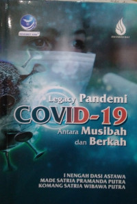 Image of Legecy Pandemi COVID-19 Antara Musibah dan Berkah