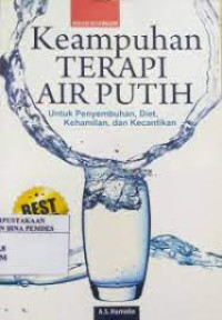 Image of Keampuhan Terapi Air Putih untuk Penyembuhan , Diet, Kemahilan, dan Kecantikan