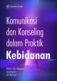 Image of Komunikasi dan Konseling dalam 
Praktik Kebidanan