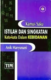 Image of Kamus Saku ; Istilah dan Singkatan Kata-kata dalam Kebidanan