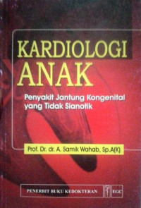 Image of Kardiologi Anak :Penyakit Jantung Kongenital yang Tidak Sianotik
