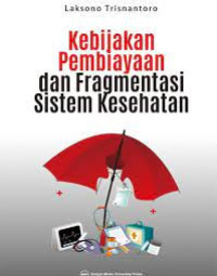 Image of Kebijakan Pembiayaan  dan Fragmentasi Sistem Kesehatan