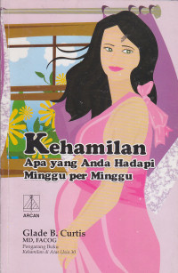 Image of Kehamilan : Apa yang anda hadapi minggu per minggu