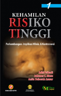 Image of Kehamilan Risiko Tinggi : Perkembangan, Implikasi Klinis, & Kontroversi
