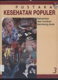 Image of Pustaka Kesehatan Populer : Kehamilan dan Tumbuh Kembang Anak