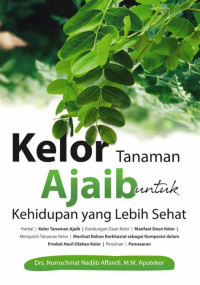 Image of Kelor Tanaman Ajaib Untuk Kehidupan 
Yang Lebih Sehat