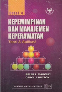 Image of Kepemimpinan Dan Manajemen Keperawatan Teori & Aplikasi Edisi 4