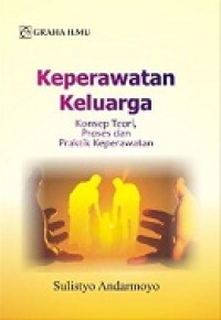Image of Keperawatan Keluarga Konsep Teori, Proses dan Praktik Keperawatan