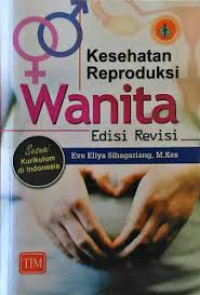 Image of Kesehatan Reproduksi Wanita Edisi Revisi Sesuai Kurikulum di Indonesia