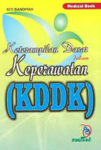 Image of Keterampilan Dasar dalam Keperawatan (KDDK)