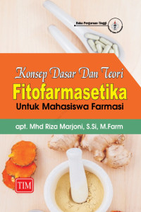 Image of Konsep Dasar Dan Teori Fitofarmasetika Untuk Mahasiswa Farmasi