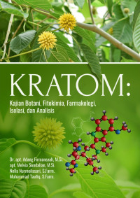 Image of Kratom : Kajian Botani, Fitokimia, Farmakologi, Isolasi, dan Analisis