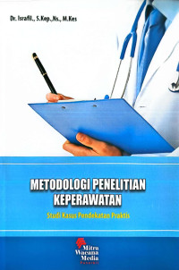 Image of METODELOGI PENELITIAN KEPERAWATAN : Studi Kasus Pendekatan Praktis