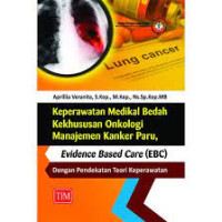 Image of Keperawatan Medikal Bedah Kekhususan Onkologi Mnajemen Knker Paru, Evidence Based Care (EBC) dengan Pendekatan Teori Keperawatan