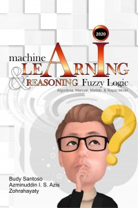 Image of Machine Learning & Reasoning Fuzzy Logic Algoritma, Manual, Matlab, Rapid Miner