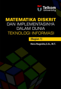 Image of Matematika Diskrit dan Implementasinya dalam Dunia Teknologi Informasi (Bagian 1)