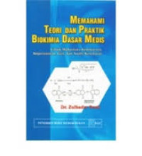 Image of Memahami Teori dan Praktik Biokimia Dasar Medis