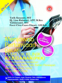 Image of Menjawab Pertanyaan Dalam Praktik Klinik Kebidanan (PKK) dan Persiapan Ujian Akhir Program (UAP) serta Uji KOmpetensi Bidan