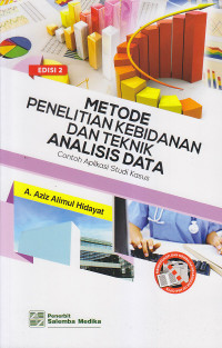 Image of Metode Penelitian Kebidanan dan Teknik Analisis Data : Contoh Aplikasi Studi Kasus
