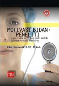 Image of Motivasi Bidan-Peneliti : Tips-Tricks to Writing and Publish Scholar Articles Medicine