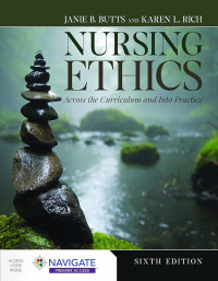 Image of NURSING ETHICS : Across the Curriculum and Into Practice