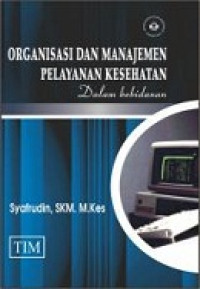 Image of Organisasi dan Manajemen Pelayanan Kesehatan dalam Kebidanan