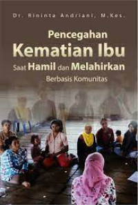Image of Pencegahan Kematian Ibu Saat Hamil Dan 
Melahirkan Berbasis Komunitas