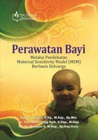 Image of Perawatan Bayi Melalui Pendekatan Maternal Sensitivity Model (MSM) Berbasis Keluarga
