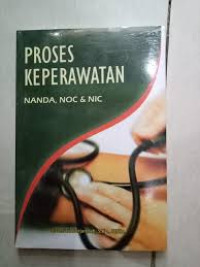 Image of Proses Keperawatan Nanda, NOC & NIC