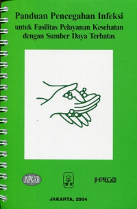 Image of Panduan Pencegahan Infeksi untuk Fasilitas Pelayanan Kesehatan dengan Sumber Daya Terbatas