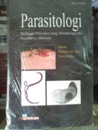 Image of Parasitologi Berbagai Penyakit yang Mempengaruhi Kesehatan Manusia: Untuk Paramedis dan Nonmedis