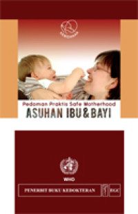 Image of Pedoman Praktis Safe Motherhood  : Asuhan Ibu & Bayi