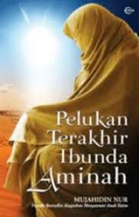 Image of Pelukan Terakhir Ibunda Aminah