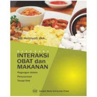 Image of Buku Saku Interaksi Obat dan Makanan: 
Pegangan dalam Penyusunan Terapi Diet
