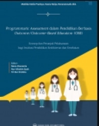 Image of Programmatic Assessment dalam Pendidikan Berbasis Outcome/Out Come-Based Education (OBE): Konsep dan Petunjuk Pelaksanaan bagi Institusi Pendidikan Kedokteran dan Kesehatan