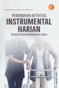 Image of Pemenuhan Aktivitas Instrumental Harian Sebagai Pilar Kemandirian Lansia