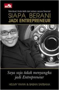 Image of Siapa Berani Jadi Entrepreneur : Saya Saja Tidak Menyangka Jadi Entrepreneur