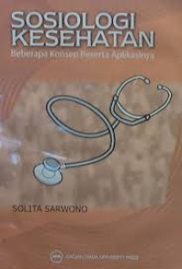 Image of Sosiologi Kesehatan : Beberapa Konsep Beserta Aplikasinya