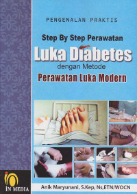 Image of Pengenalan Praktis : Step By Step Perawatan Luka Diabetes dengan Metodologi Perawatan Luka Modern