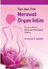 Image of Tips dan Trik Merawat Organ Intim: Panduan Praktis Kesehatan Reproduksi Wanita