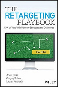 Image of The Retargeting Playbook : How To Turn Web- Window Shoppers into Customers