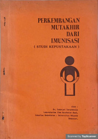 Image of Perkembangan Mutakhir Dari Imunisasi(Studi Kepustakaan