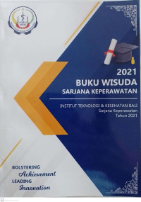 Image of Buku Wisuda Sarjana Keperawatan Institut Teknologi & Kesehatan Bali Tahun 2021