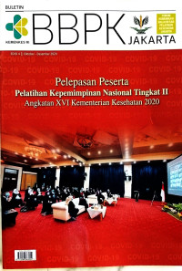 Image of Buletin BBPK : Pelepasan Peserta Pelatihan Kepemimpinan Nasional Tingkat II Angkatan XVI Kementrian Kesehatan 2020, Edisi 4 Oktober-Desember 2020