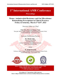 Image of 1st International AMR Conference Proceedings Theme : Antimicrobial Resistance and Gut Microbiome:
Rationalizing Prescriptions in Clinical Practices Friday & Saturday, March 3rd &4th, 2023