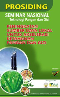 Image of PROSIDING SEMINAR NASIONAL TEKNOLOGI PANGAN DAN GIZI PENINGKATAN SUMBER DAYA LOKAL UNTUK AKSELERASI KETAHANAN PANGAN DAN GIZI