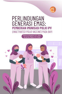 Image of Perlindungan Generasi Emas: Pemberian Imunisasi Polio IPV (Inactivated Polio Vaccine) pada Bayi
