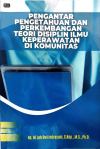 Image of Pengantar Pengetahuan dan Perkembangan Teori Disiplin Ilmu Keperawatan di Komunitas