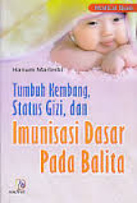 Image of Tumbuh Kembang, Status Gizi, dan Imunisasi Dasar pada Balita